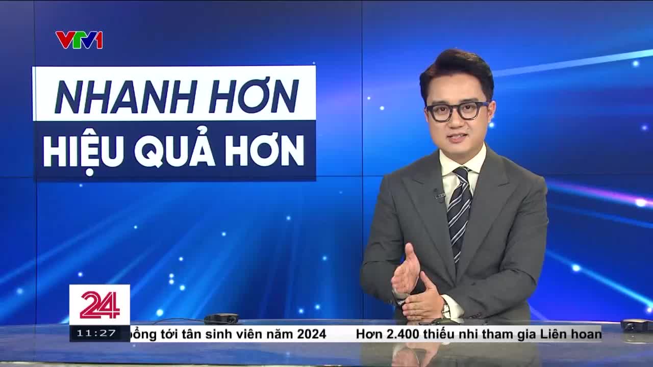 Nhanh hơn - Hiệu quả hơn | Chuyển động 24h