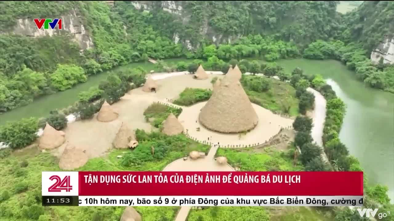 Tận dụng sức lan tỏa của điện ảnh để quảng bá du lịch | Chuyển động 24h